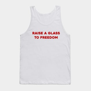 Raise a Glass to Freedom Tank Top